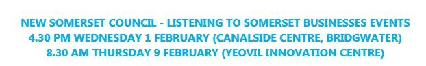 NEW SOMERSET COUNCIL - LISTENING TO SOMERSET BUSINESSES EVENTS