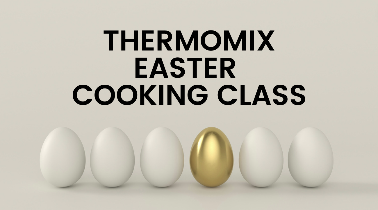 Thermomix Easter Cooking Class